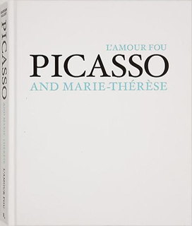 <p><em>Picasso and Marie-Thérèse: L’Amour Fou, <br /></em></p>